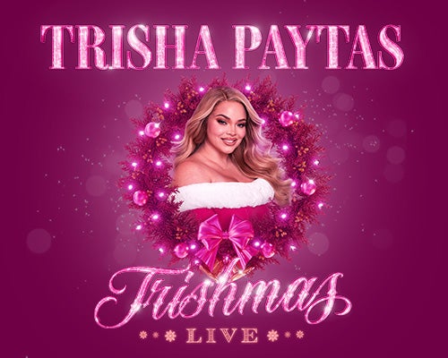 More Info for Trisha Paytas - Trishmas Live!