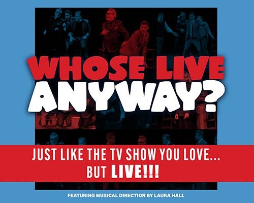More Info for Whose Live Anyway?